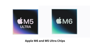 Apple M6 and M5 Ultra Chips